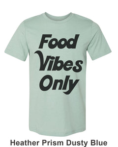 Food Vibes Only Unisex Short Sleeve T Shirt - Wake Slay Repeat
