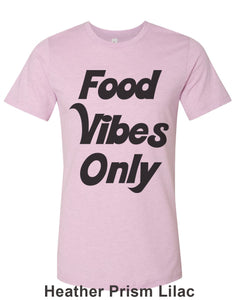 Food Vibes Only Unisex Short Sleeve T Shirt - Wake Slay Repeat