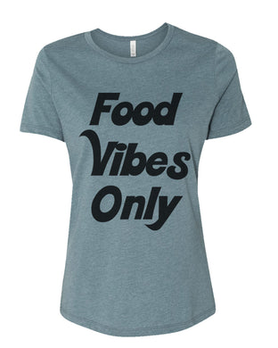 Food Vibes Only Fitted Women's T Shirt - Wake Slay Repeat