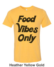 Load image into Gallery viewer, Food Vibes Only Unisex Short Sleeve T Shirt - Wake Slay Repeat