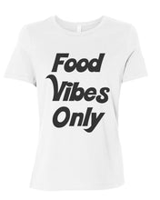 Load image into Gallery viewer, Food Vibes Only Fitted Women&#39;s T Shirt - Wake Slay Repeat