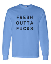 Load image into Gallery viewer, Fresh Outta Fucks Unisex Long Sleeve T Shirt - Wake Slay Repeat