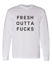 Load image into Gallery viewer, Fresh Outta Fucks Unisex Long Sleeve T Shirt - Wake Slay Repeat