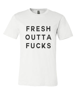 Fresh Outta Fucks Unisex Short Sleeve T Shirt - Wake Slay Repeat