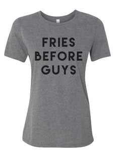 Fries Before Guys Relaxed Women's T Shirt - Wake Slay Repeat