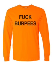 Load image into Gallery viewer, Fuck Burpees Unisex Long Sleeve T Shirt - Wake Slay Repeat