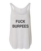Load image into Gallery viewer, Fuck Burpees Flowy Side Slit Tank Top - Wake Slay Repeat