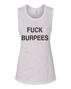 Fuck Burpees Fitted Muscle Tank - Wake Slay Repeat