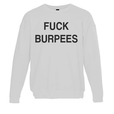 Fuck Burpees Unisex Sweatshirt - Wake Slay Repeat