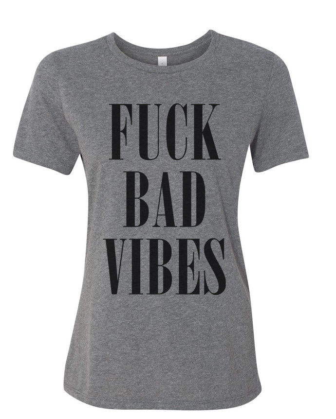 Fuck Bad Vibes Fitted Women's T Shirt - Wake Slay Repeat