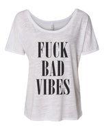 Fuck Bad Vibes Slouchy Tee - Wake Slay Repeat