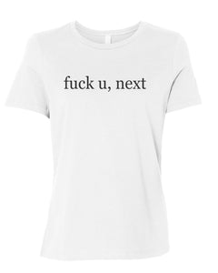 fuck u, next Relaxed Women's T Shirt - Wake Slay Repeat