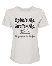 Load image into Gallery viewer, Gobble Me Swallow Me Thanksgiving Fitted Women&#39;s T Shirt - Wake Slay Repeat
