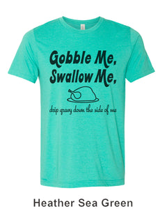 Gobble Me Swallow Me Thanksgiving Unisex Short Sleeve T Shirt - Wake Slay Repeat