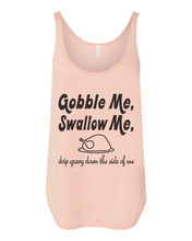 Load image into Gallery viewer, Gobble Me Swallow Me Thanksgiving Flowy Side Slit Tank Top - Wake Slay Repeat