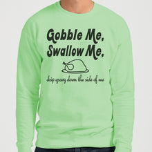 Load image into Gallery viewer, Gobble Me Swallow Me Thanksgiving Unisex Sweatshirt - Wake Slay Repeat