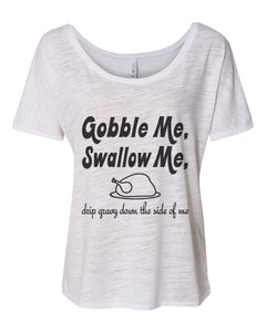 Gobble Me Swallow Me Thanksgiving Slouchy Tee - Wake Slay Repeat