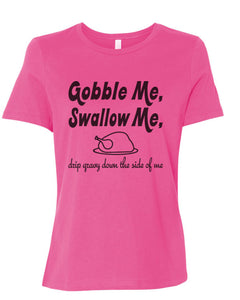 Gobble Me Swallow Me Thanksgiving Fitted Women's T Shirt - Wake Slay Repeat