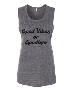 Good Vibes Or Goodbye Fitted Muscle Tank - Wake Slay Repeat