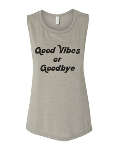 Good Vibes Or Goodbye Fitted Muscle Tank - Wake Slay Repeat