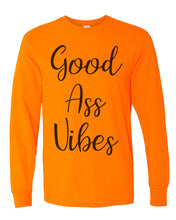 Load image into Gallery viewer, Good Ass Vibes Unisex Long Sleeve T Shirt - Wake Slay Repeat