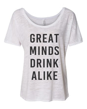 Load image into Gallery viewer, Great Minds Drink Alike Slouchy Tee - Wake Slay Repeat