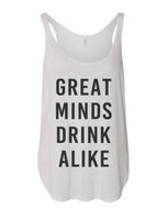 Great Minds Drink Alike Flowy Side Slit Tank Top - Wake Slay Repeat