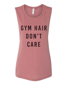 Gym Hair Don't Care Flowy Scoop Muscle Tank - Wake Slay Repeat