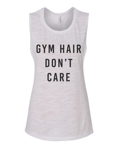 Gym Hair Don't Care Flowy Scoop Muscle Tank - Wake Slay Repeat