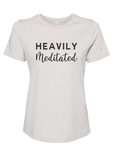 Heavily Meditated Fitted Women's T Shirt - Wake Slay Repeat