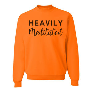 Heavily Meditated Unisex Sweatshirt - Wake Slay Repeat