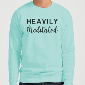 Heavily Meditated Unisex Sweatshirt - Wake Slay Repeat