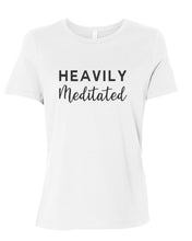 Load image into Gallery viewer, Heavily Meditated Fitted Women&#39;s T Shirt - Wake Slay Repeat