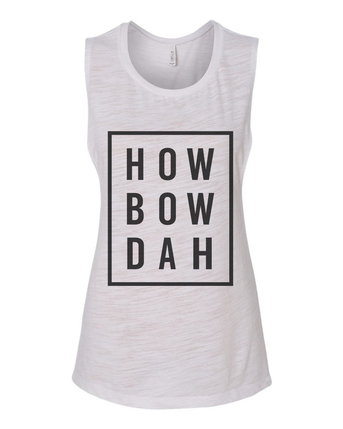 Cash Me Outside Dr. Phil How Bow Dah Flowy Scoop Muscle Tank - Wake Slay Repeat