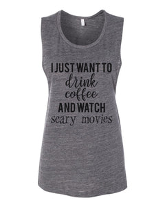I Just Want To Drink Coffee And Watch Scary Movies Fitted Muscle Tank - Wake Slay Repeat