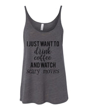 Load image into Gallery viewer, I Just Want To Drink Coffee And Watch Scary Movies Slouchy Tank - Wake Slay Repeat