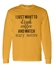 Load image into Gallery viewer, I Just Want To Drink Coffee And Watch Scary Movies Unisex Long Sleeve T Shirt - Wake Slay Repeat