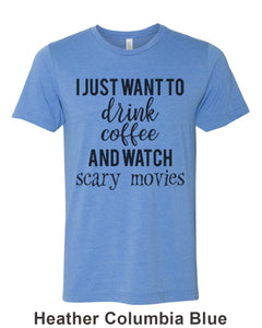 I Just Want To Drink Coffee And Watch Scary Movies Unisex Short Sleeve T Shirt - Wake Slay Repeat