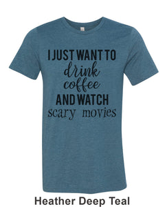 I Just Want To Drink Coffee And Watch Scary Movies Unisex Short Sleeve T Shirt - Wake Slay Repeat