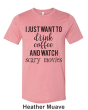Load image into Gallery viewer, I Just Want To Drink Coffee And Watch Scary Movies Unisex Short Sleeve T Shirt - Wake Slay Repeat