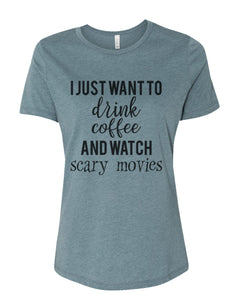 I Just Want To Drink Coffee And Watch Scary Movies Fitted Women's T Shirt - Wake Slay Repeat