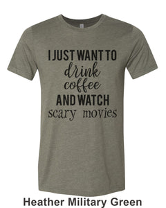 I Just Want To Drink Coffee And Watch Scary Movies Unisex Short Sleeve T Shirt - Wake Slay Repeat