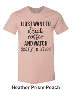 I Just Want To Drink Coffee And Watch Scary Movies Unisex Short Sleeve T Shirt - Wake Slay Repeat