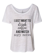 Load image into Gallery viewer, I Just Want To Drink Coffee And Watch Scary Movies Slouchy Tee - Wake Slay Repeat