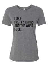 Load image into Gallery viewer, I Like Pretty Things And The Word Fuck Fitted Women&#39;s T Shirt - Wake Slay Repeat