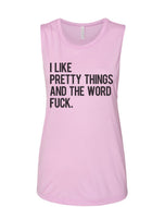 I Like Pretty Things And The Word Fuck Fitted Muscle Tank - Wake Slay Repeat