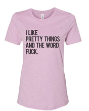 Load image into Gallery viewer, I Like Pretty Things And The Word Fuck Fitted Women&#39;s T Shirt - Wake Slay Repeat