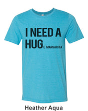 Load image into Gallery viewer, I Need A Hug Huge Margarita Unisex Short Sleeve T Shirt - Wake Slay Repeat