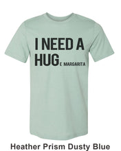 Load image into Gallery viewer, I Need A Hug Huge Margarita Unisex Short Sleeve T Shirt - Wake Slay Repeat