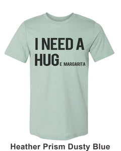 I Need A Hug Huge Margarita Unisex Short Sleeve T Shirt - Wake Slay Repeat